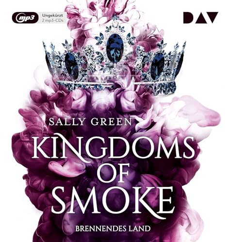 Kingdoms of Smoke – Teil 3: Brennendes Land: Ungekürzte Lesung mit Monika Oschek, Maximilian Artajo u.v.a. (2 mp3-CDs) von Audio Verlag Der GmbH